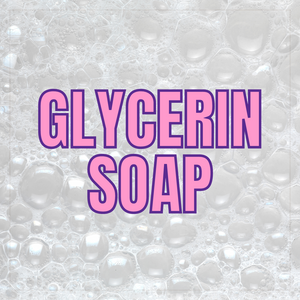 * Glycerin Soap