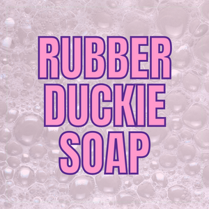 * Rubber Duckie Soap